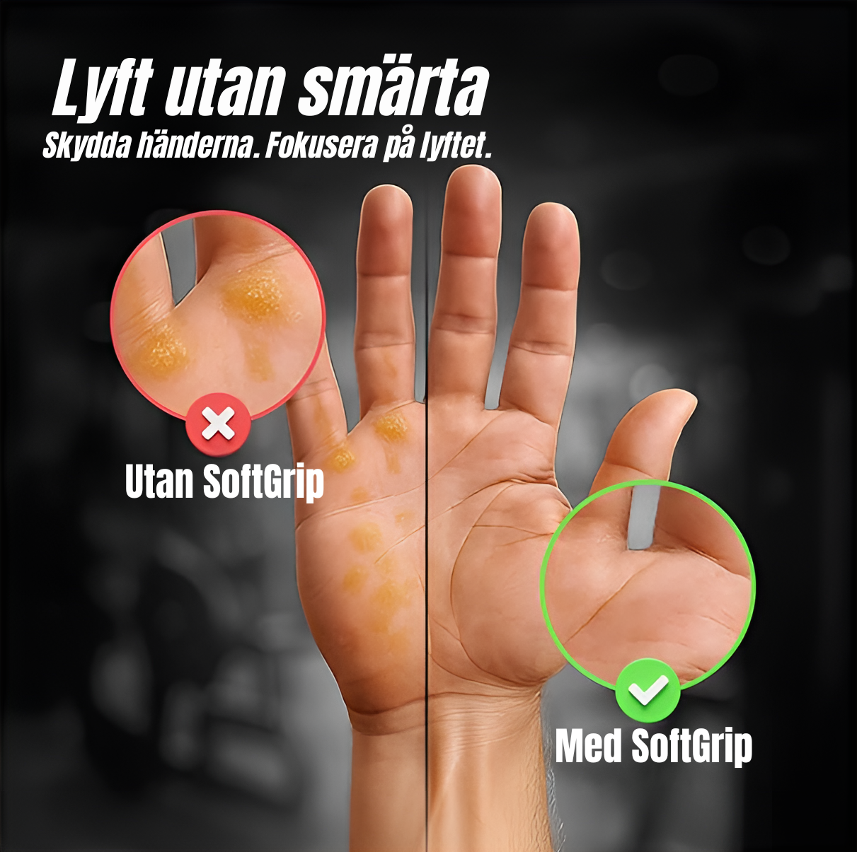 SoftGrip – Lyft tryggt, behåll mjuka händer.